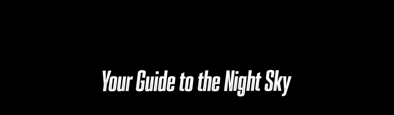 Your Guide to the Night Sky Gravity Edition Black banner with white text: "Your Guide to the Night Sky."