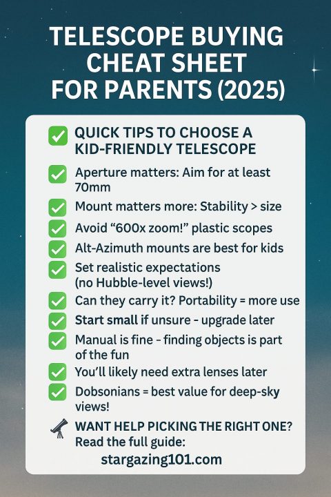 A colorful 2025 cheat sheet with top tips for parents buying their child’s first telescope, including advice on size, mount stability, portability, and setting expectations.
